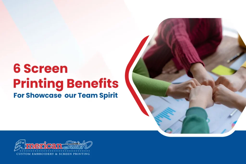 Screen Printing Benefits For Showcase Your Team Spirit